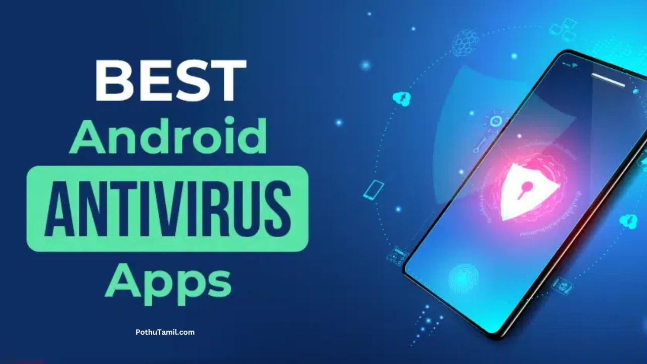 Best Mobile Antivirus Apps for Android (2026) – Features, Comparison & Safety Information