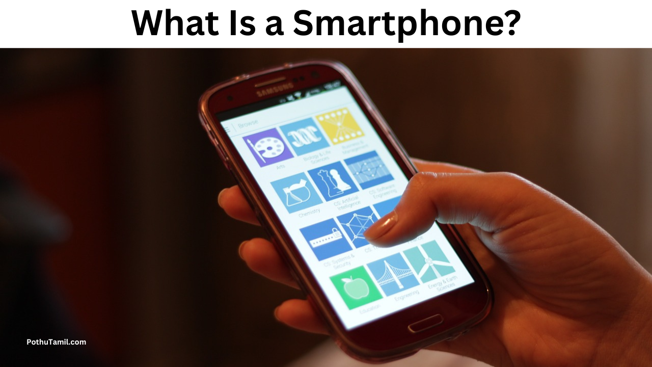 What Is a Smartphone? Simple Explanation for Beginners